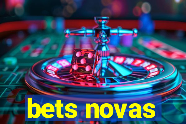 bets novas